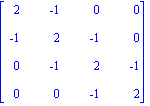 matrix([[2, -1, 0, 0], [-1, 2, -1, 0], [0, -1, 2, -1], [0, 0, -1, 2]])