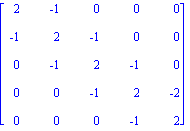 matrix([[2, -1, 0, 0, 0], [-1, 2, -1, 0, 0], [0, -1, 2, -1, 0], [0, 0, -1, 2, -2], [0, 0, 0, -1, 2]])