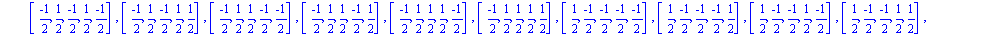 [[(-1)/2, (-1)/2, (-1)/2, (-1)/2, (-1)/2], [(-1)/2, (-1)/2, (-1)/2, (-1)/2, 1/2], [(-1)/2, (-1)/2, (-1)/2, 1/2, (-1)/2], [(-1)/2, (-1)/2, (-1)/2, 1/2, 1/2], [(-1)/2, (-1)/2, 1/2, (-1)/2, (-1)/2], [(-1...