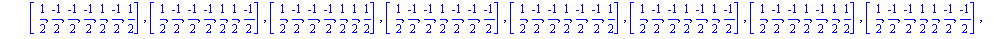 [[(-1)/2, (-1)/2, (-1)/2, (-1)/2, (-1)/2, (-1)/2, (-1)/2], [(-1)/2, (-1)/2, (-1)/2, (-1)/2, (-1)/2, (-1)/2, 1/2], [(-1)/2, (-1)/2, (-1)/2, (-1)/2, (-1)/2, 1/2, (-1)/2], [(-1)/2, (-1)/2, (-1)/2, (-1)/2...