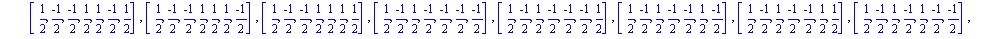 [[(-1)/2, (-1)/2, (-1)/2, (-1)/2, (-1)/2, (-1)/2, (-1)/2], [(-1)/2, (-1)/2, (-1)/2, (-1)/2, (-1)/2, (-1)/2, 1/2], [(-1)/2, (-1)/2, (-1)/2, (-1)/2, (-1)/2, 1/2, (-1)/2], [(-1)/2, (-1)/2, (-1)/2, (-1)/2...
