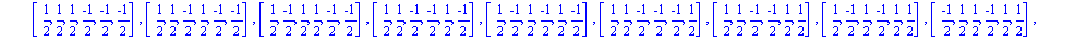 chi := {[1/2, 1/2, 1/2, 1/2, 1/2, 1/2], [1/2, 1/2, 1/2, 1/2, 1/2, (-1)/2], [1/2, 1/2, 1/2, 1/2, (-1)/2, 1/2], [1/2, 1/2, 1/2, (-1)/2, 1/2, 1/2], [1/2, 1/2, 1/2, 1/2, (-1)/2, (-1)/2], [1/2, 1/2, 1/2, (...