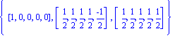 {[1, 0, 0, 0, 0], [1/2, 1/2, 1/2, 1/2, (-1)/2], [1/2, 1/2, 1/2, 1/2, 1/2]}