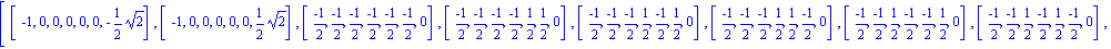 [[-1, 0, 0, 0, 0, 0, -1/2*2^(1/2)], [-1, 0, 0, 0, 0, 0, 1/2*2^(1/2)], [(-1)/2, (-1)/2, (-1)/2, (-1)/2, (-1)/2, (-1)/2, 0], [(-1)/2, (-1)/2, (-1)/2, (-1)/2, 1/2, 1/2, 0], [(-1)/2, (-1)/2, (-1)/2, 1/2, ...