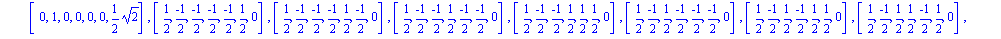 [[-1, 0, 0, 0, 0, 0, -1/2*2^(1/2)], [-1, 0, 0, 0, 0, 0, 1/2*2^(1/2)], [(-1)/2, (-1)/2, (-1)/2, (-1)/2, (-1)/2, (-1)/2, 0], [(-1)/2, (-1)/2, (-1)/2, (-1)/2, 1/2, 1/2, 0], [(-1)/2, (-1)/2, (-1)/2, 1/2, ...