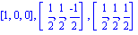 [1, 0, 0], [1/2, 1/2, (-1)/2], [1/2, 1/2, 1/2]