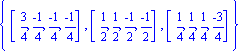 {[3/4, (-1)/4, (-1)/4, (-1)/4], [1/2, 1/2, (-1)/2, (-1)/2], [1/4, 1/4, 1/4, (-3)/4]}