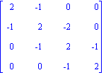 matrix([[2, -1, 0, 0], [-1, 2, -2, 0], [0, -1, 2, -1], [0, 0, -1, 2]])