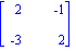 matrix([[2, -1], [-3, 2]])
