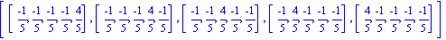 [[(-1)/5, (-1)/5, (-1)/5, (-1)/5, 4/5], [(-1)/5, (-1)/5, (-1)/5, 4/5, (-1)/5], [(-1)/5, (-1)/5, 4/5, (-1)/5, (-1)/5], [(-1)/5, 4/5, (-1)/5, (-1)/5, (-1)/5], [4/5, (-1)/5, (-1)/5, (-1)/5, (-1)/5]]