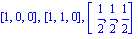 [1, 0, 0], [1, 1, 0], [1/2, 1/2, 1/2]