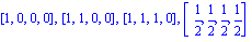 [1, 0, 0, 0], [1, 1, 0, 0], [1, 1, 1, 0], [1/2, 1/2, 1/2, 1/2]